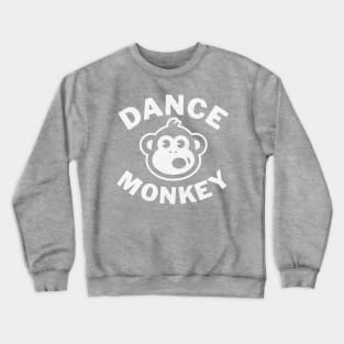 Dance Monkey Unisex T-Shirt, Woman and Men, Cool Shirt, Funny Shirt Crewneck Sweatshirt